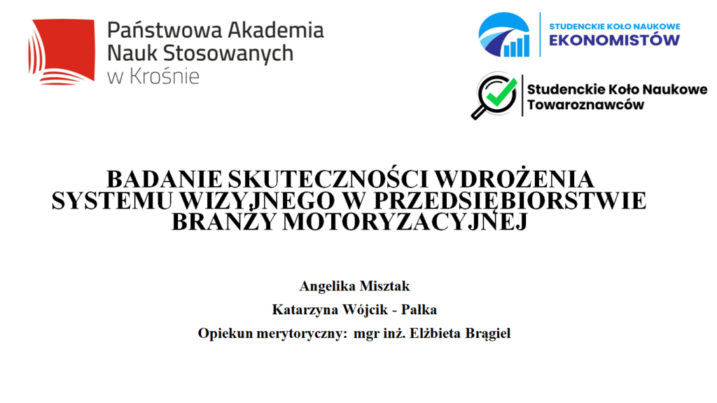 Slajd tytułowy prezentacji Badanie skuteczności wdrożenia systemów wizyjnych w przedsiębiorstwie z branży motoryzacyjnej – Katarzyna Wójcik-Pałka, Angelika Misztak. 
